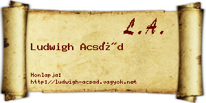 Ludwigh Acsád névjegykártya